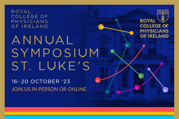 Royal College of Physicians of Ireland Annual Symposium - St Luke’s open for bookings